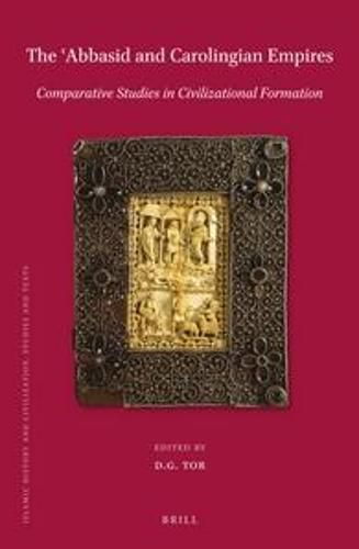 Cover image for The 'Abbasid and Carolingian Empires: Comparative Studies in Civilizational Formation