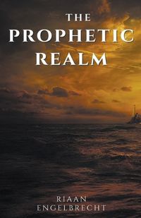 Cover image for The Prophetic Realm Part One