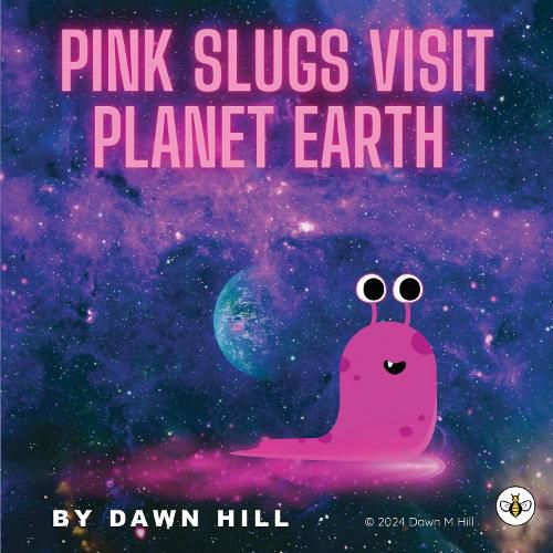 Cover image for Pink Slugs Visit Planet Earth (Hardback)