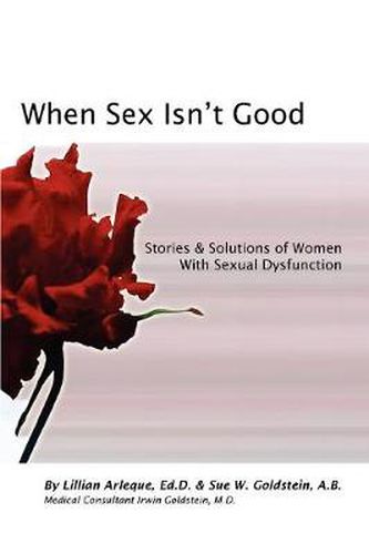 Cover image for When Sex Isn't Good: Stories & Solutions of Women With Sexual Dysfunction