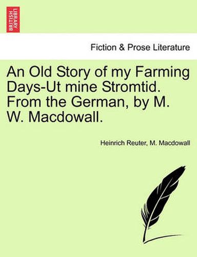 Cover image for An Old Story of My Farming Days-UT Mine Stromtid. from the German, by M. W. Macdowall.