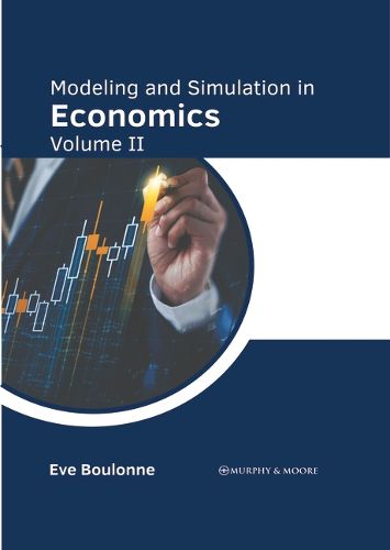 Cover image for Modeling and Simulation in Economics: Volume II