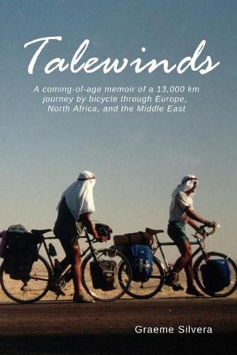 Cover image for Talewinds: A coming of age memoir of a 13,000 km journey by bicycle through Europe, North Africa and the Middle East