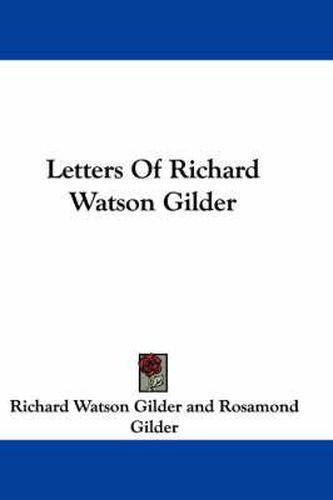 Cover image for Letters of Richard Watson Gilder