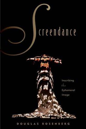 Cover image for Screendance: Inscribing the Ephemeral Image