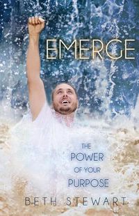 Cover image for Emerge: The Power of Your Purpose