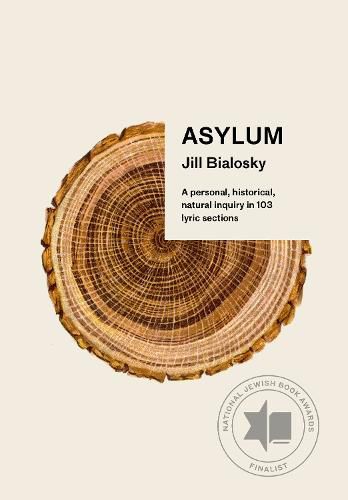 Cover image for Asylum: A personal, historical, natural inquiry in 103 lyric sections