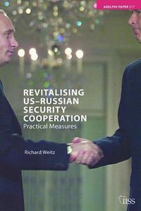 Cover image for Revitalising US-Russian Security Cooperation: Practical Measures