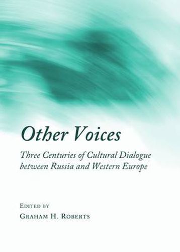 Cover image for Other Voices: Three Centuries of Cultural Dialogue between Russia and Western Europe