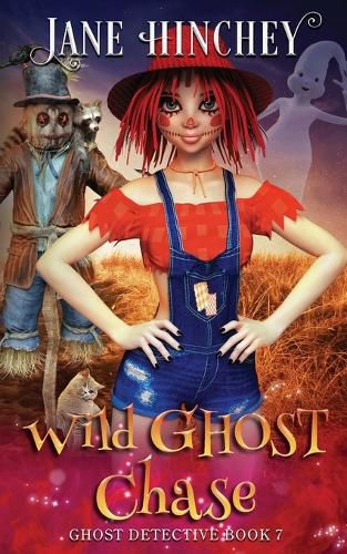 Wild Ghost Chase: A Ghost Detective Paranormal Cozy Mystery #7