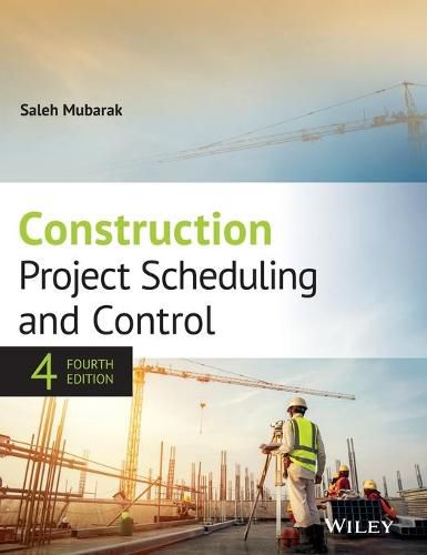 Cover image for Construction Project Scheduling and Control, Fourth Edition