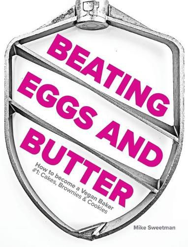 Beating Eggs and Butter: How to become a Vegan Baker