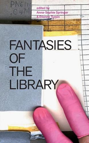 Cover image for Fantasies of the Library