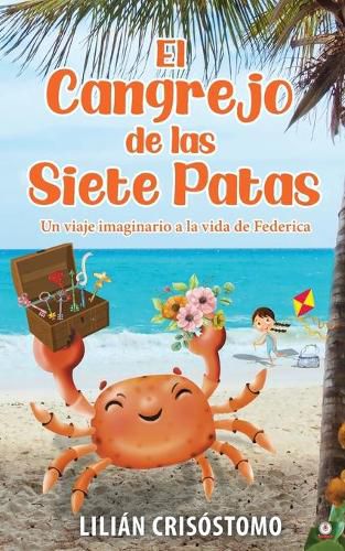 Cover image for El cangrejo de las siete patas: Un viaje imaginario a la vida de Federica