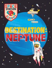 Cover image for Space Station Academy: Destination Neptune