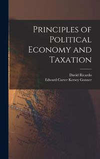 Cover image for Principles of Political Economy and Taxation