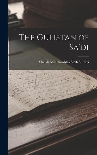 The Gulistan of Sa'di