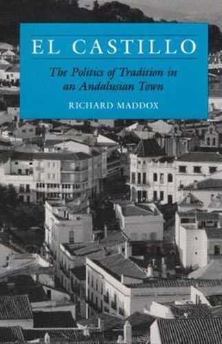 Cover image for El Castillo: The Politics of Tradition in an Andalusian Town