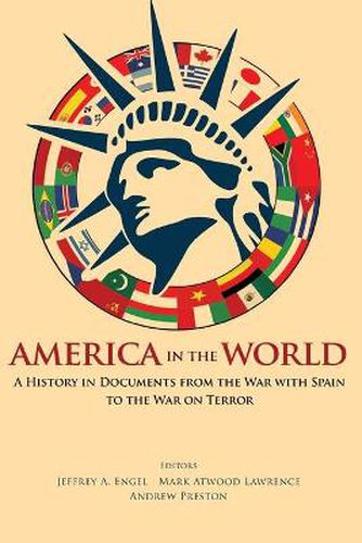 Cover image for America in the World: A History in Documents from the War with Spain to the War on Terror