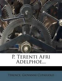 Cover image for P. Terenti Afri Adelphoe...