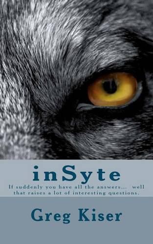 Cover image for inSyte: If suddenly you have all the answers... well that raises a lot of interesting questions.