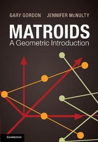 Cover image for Matroids: A Geometric Introduction