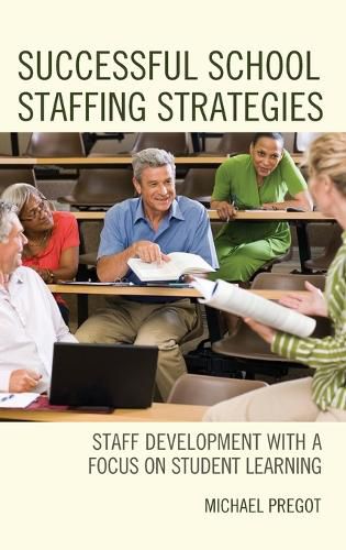 Cover image for Successful School Staffing Strategies: Staff Development with a Focus on Student Learning