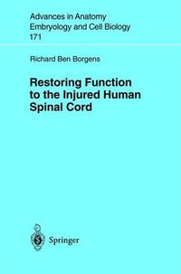 Cover image for Restoring Function to the Injured Human Spinal Cord