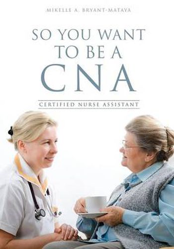 Cover image for So You Want to Be a CNA