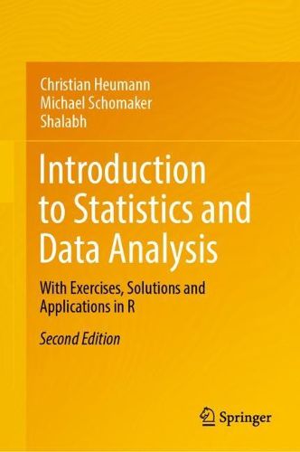 Cover image for Introduction to Statistics and Data Analysis: With Exercises, Solutions and Applications in R