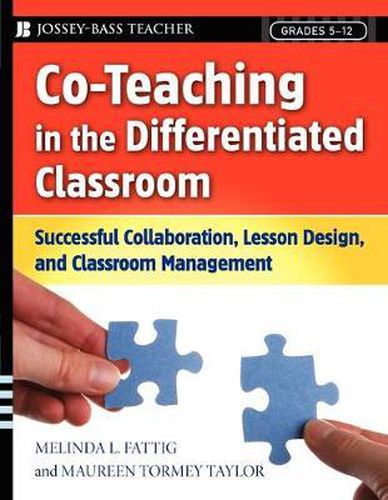 Cover image for Co Teaching in the Differentiated Classroom: Successful Collaboration, Lesson Design, and Classroom Management, Grades 5-12