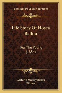 Cover image for Life Story of Hosea Ballou: For the Young (1854)