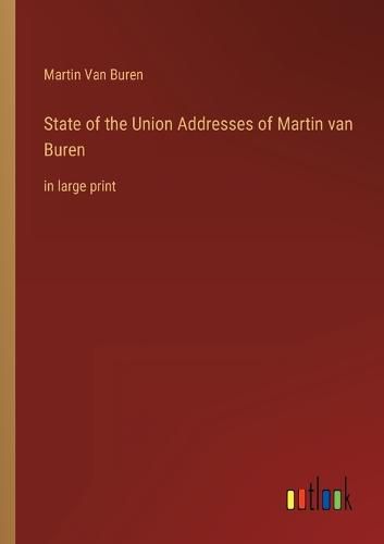 State of the Union Addresses of Martin van Buren