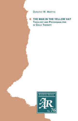 Cover image for The Man in the Yellow Hat: Theology and Psychoanalysis in Child Therapy