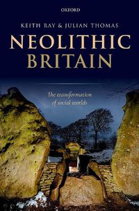 Cover image for Neolithic Britain: The Transformation of Social Worlds