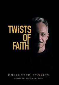 Cover image for Twists of Faith: Collected Stories