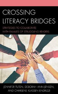 Cover image for Crossing Literacy Bridges: Strategies to Collaborate with Families of Struggling Readers