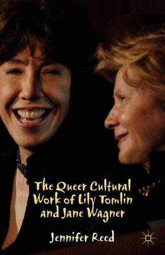 Cover image for The Queer Cultural Work of Lily Tomlin and Jane Wagner