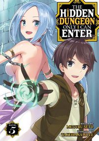 Cover image for The Hidden Dungeon Only I Can Enter (Light Novel) Vol. 5