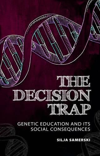 Cover image for The Decision Trap: Genetic Education and Its Social Consequences