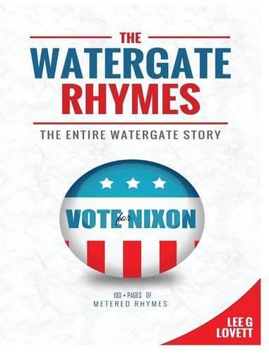 Cover image for The Watergate Rhymes: The Entire Watergate Story