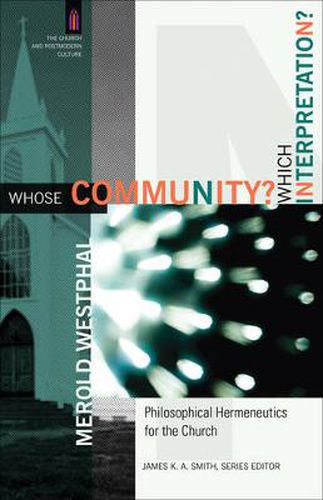 Cover image for Whose Community? Which Interpretation? - Philosophical Hermeneutics for the Church