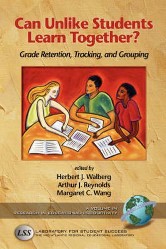 Can Unlike Students Learn Together?: Grade Retention, Tracking, and Grouping