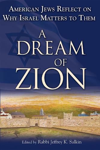 Cover image for A Dream of Zion: American Jews Reflect on Why Israel Matters to Them