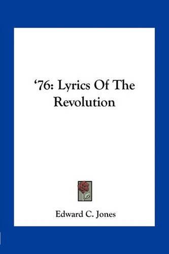 Cover image for 76: Lyrics of the Revolution