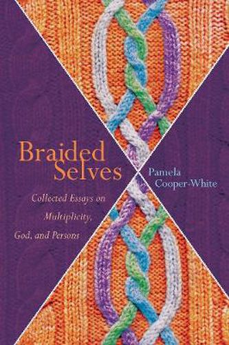 Braided Selves: Collected Essays on Multiplicity, God, and Persons