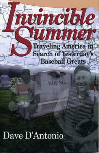 Cover image for Invincible Summer: Traveling America in Search of Yesterday's Baseball Greats