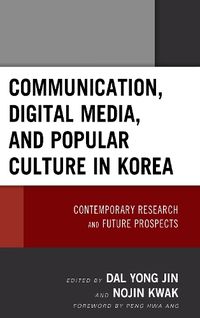 Cover image for Communication, Digital Media, and Popular Culture in Korea: Contemporary Research and Future Prospects