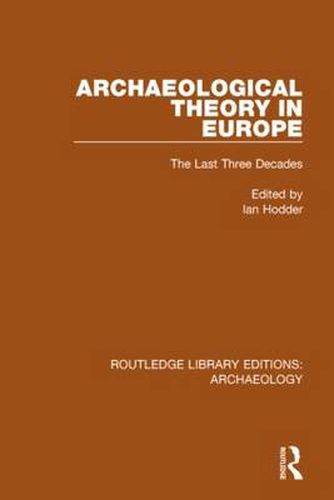 Cover image for Archaeological Theory in Europe: The Last Three Decades