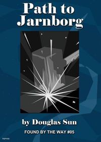 Cover image for Path to Jarnborg: Found by the Way #05